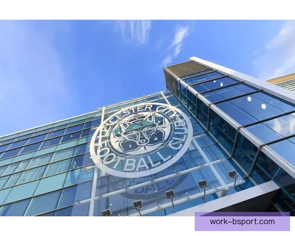莱斯特城违反英超盈利与可持续发展规则被正式指控俱乐部前景承压